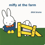 Book cover of 'Miffy at the Farm' by Dick Bruna with a rabbit character and a yellow gate.